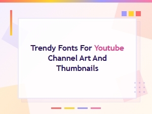 Trendy Fonts for Youtube Channel Art and Thumbnails